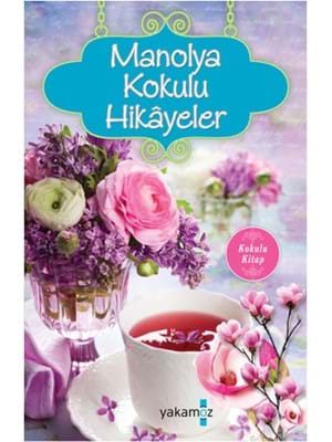 Manolya Kokulu Hikayeler - Yakamoz Yayınları