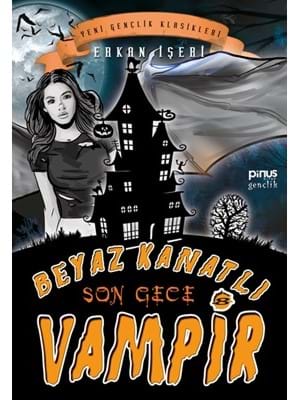 Beyaz Kanatlı Vampir 8- Son Gece - Pinus Kitap Gençlik Yayınları