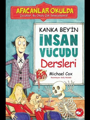 Afacanlar Okulda - Kanka Bey'in İnsan Vücudu Dersleri - Beyaz Balina Yayınları