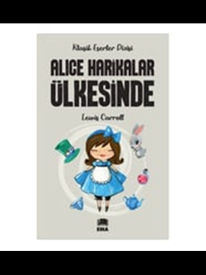 Klasik Eserler Dizisi-alice Harikalar Ülkesinde-ema Genç Yayınları