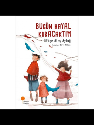 Bugün Hayal Kuracaktım - Günışığı Yayınları