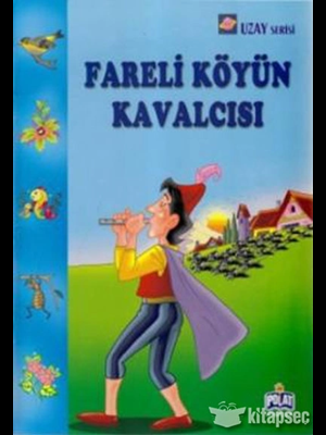 En Çok Sevilen Minik Klasikler - Fareli Köyün Kavalcısı - Bıcırık Yayınları