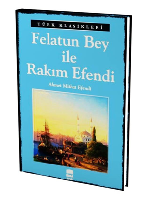 Türk Klasikleri - Felatun Bey İle Rakım Efendi - Ema Yayınları