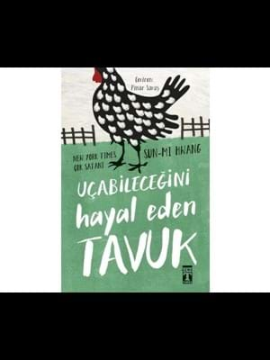 Uçabileceğini Hayal Eden Tavuk - Timaş Yayınları