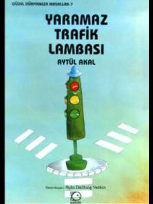 Yaramaz Trafik Lambası- Uçanbalık Yayınları