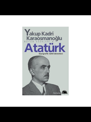 Atatürk Biyografik Tahlil Denemesi-iletişim Yayınları