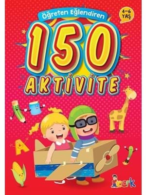 Öğreten Eğlendiren 150 Aktivite 4-6 Yaş - Bıcırık Yayınları