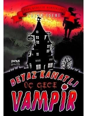 Beyaz Kanatlı Vampir 11- Üç Gece - Pinus Kitap Gençlik Yayınları