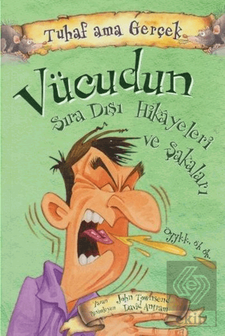 TUHAF AMA GERÇEK - VÜCUDUN SIRA DIŞI HİKAYELERİ VE ŞAKALARI - YAĞMUR YAYINLARI