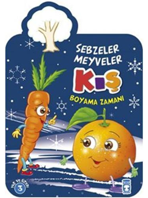 Sebzeler Meyveler - Kış Boyama Zamanı - Timaş Yayınları