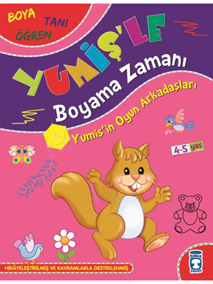 Yumiş'le Boyama Zamanı- Yumiş'in Oyun Arkadaşları - Timaş Yayınları