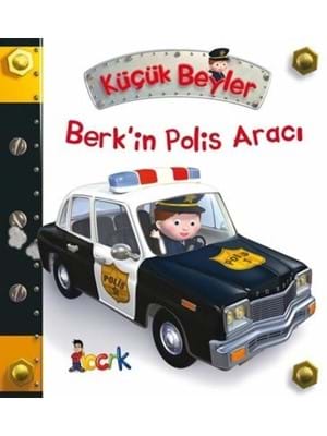 Küçük Beyler\ Berk'in Polis Aracı - Bıcırık Yayınları