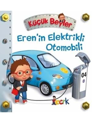Küçük Beyler\ Eren'in Elektrikli Otomobili - Bıcırık Yayınları