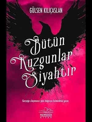 Bütün Kuzgunlar Siyahtır - Nemesis Yayınları