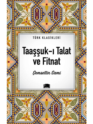 Türk Klasikleri - Taaşşuk-ı Talat ve Fitnat - Ema Yayınları