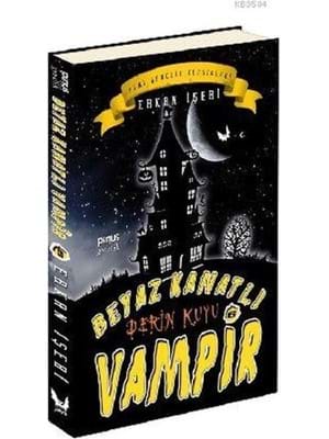 Beyaz Kanatlı Vampir 6- Derin Kuyu - Pinus Kitap Gençlik Yayınları
