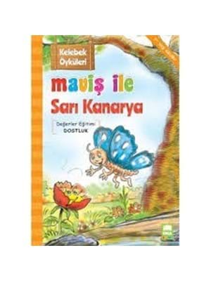 Kelebek Öyküleri-maviş İle Sarı Kanarya-ema Çocuk Yayınları
