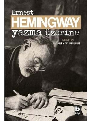Ernest Hemıngway Yazma Üzerine-bilgi Yayınları