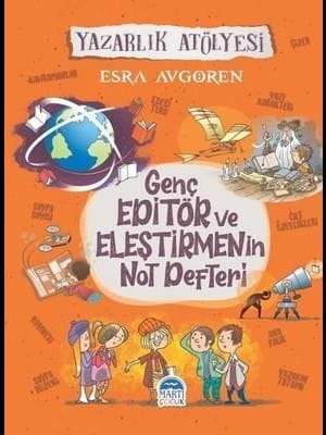 Yazarlık Atölyesi Genç Editör ve Eleştirmenin Not Defteri - Martı Çocuk Yayınları