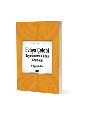 Türk Klasikleri - Evliya Çelebi Seyahatnamesi'nden Seçmeler - Ema Yayınları