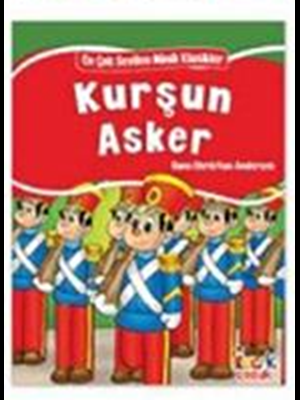 En Çok Sevilen Minik Klasikler - Kurşun Asker - Bıcırık Yayınları
