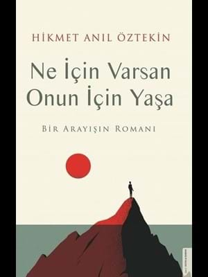 Ne İçin Varsan Onun İçin Yaşa - Destek Yayınları