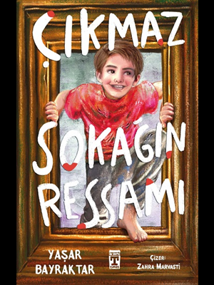 Çıkmaz Sokağın Ressamı - Timaş Yayınları