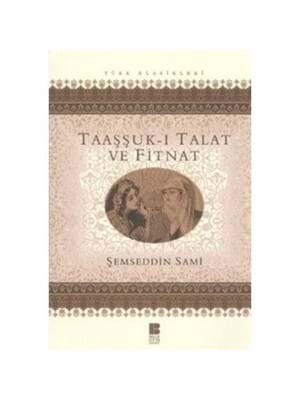 Taaşşuk-ı Talat ve Fitnat-bilge Kültür Sanat Yayınları