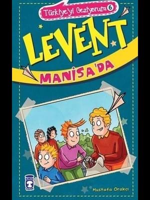 Levent-türkiye'yi Geziyorum-manisa'da - Timaş Yayınları
