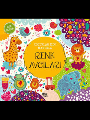 Çocuklar İçin Mandala - Renk Avcıları - Bilgipark Yayınları