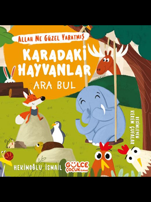 Karadaki Hayvanlar - Ara Bul - Allah Ne Güzel Yaratmış - Gülce Yayınları