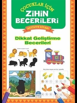 Zihin Becerileri Aktivite Kitabı- Dikkat Geliştirme Becerileri - Martı Çocuk Yayınları