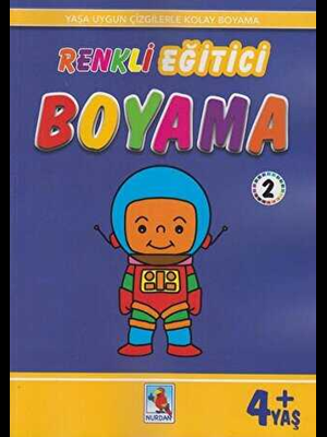 Renkli Eğitici Boyama 2 (+4 Yaş) - Nurdan Yayınları
