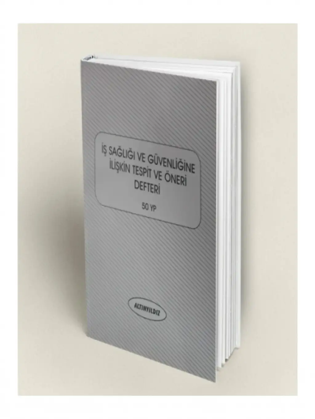 ALTINYILDIZ OT.İŞ SAĞLIĞI VE GÜVENLİĞİNE İLİŞKİN TESPİT VE ÖNERİ DEFTERİ 50YP KARTON KAPAK