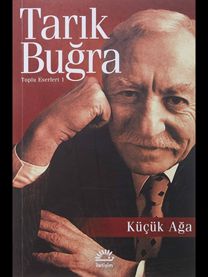 Küçük Ağa Tarık Buğra-iletişim Yayınları