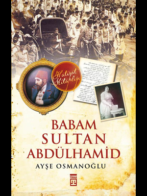 Babam Sultan Abdülhamid-timaş Yayınları