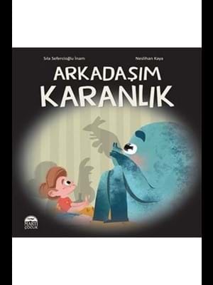 Arkadaşım Karanlık - Martı Çocuk Yayınları